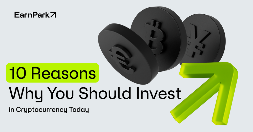 10 Reasons Why You Should Invest in Cryptocurrency Today