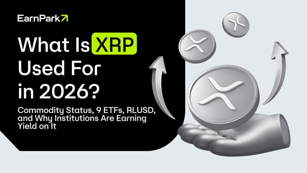 What Is XRP Used For in 2026? Commodity Status, 9 Global ETFs, and Why Institutions Are Now Earning Yield on It