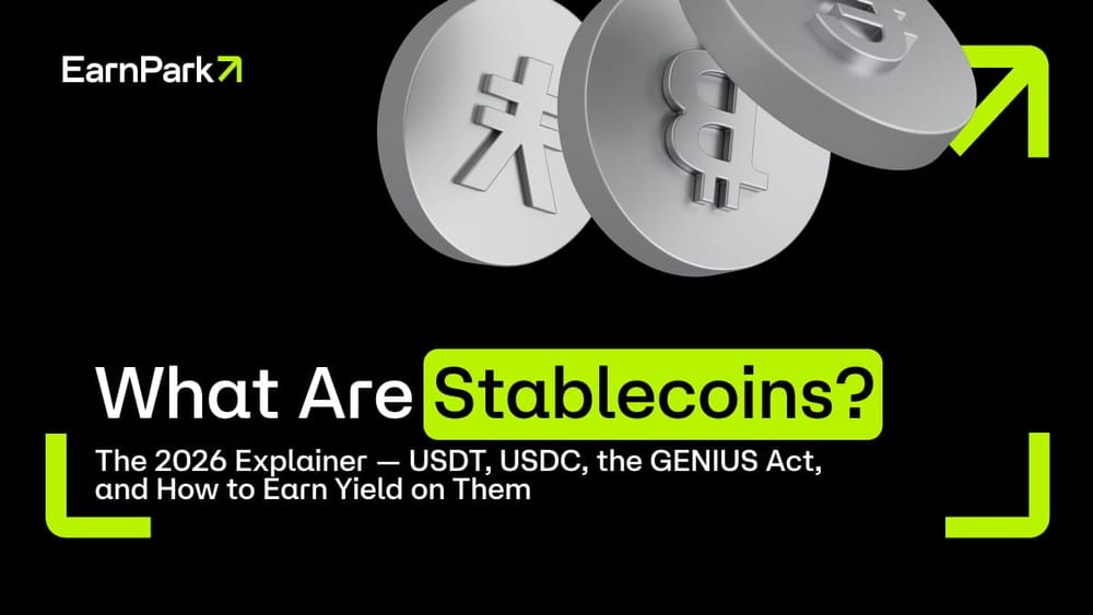 What Are Stablecoins? The 2026 Explainer — USDT, USDC, the GENIUS Act, and How to Earn Yield on Them