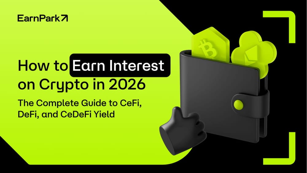 How to Earn Interest on Crypto in 2026 — CeFi vs DeFi vs CeDeFi Explained
