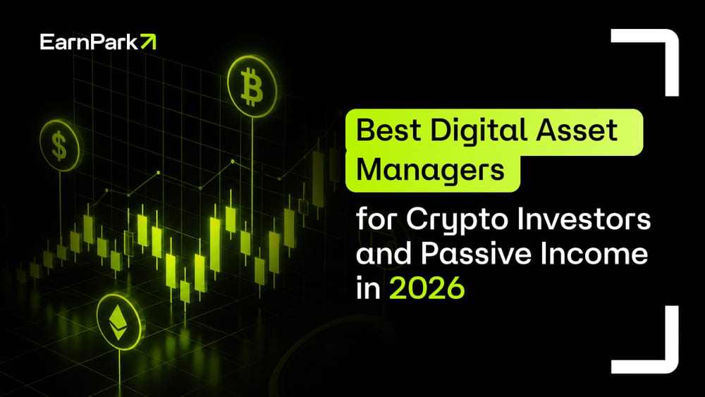 Best Digital Asset Managers for Crypto Investors and Passive Income in 2026